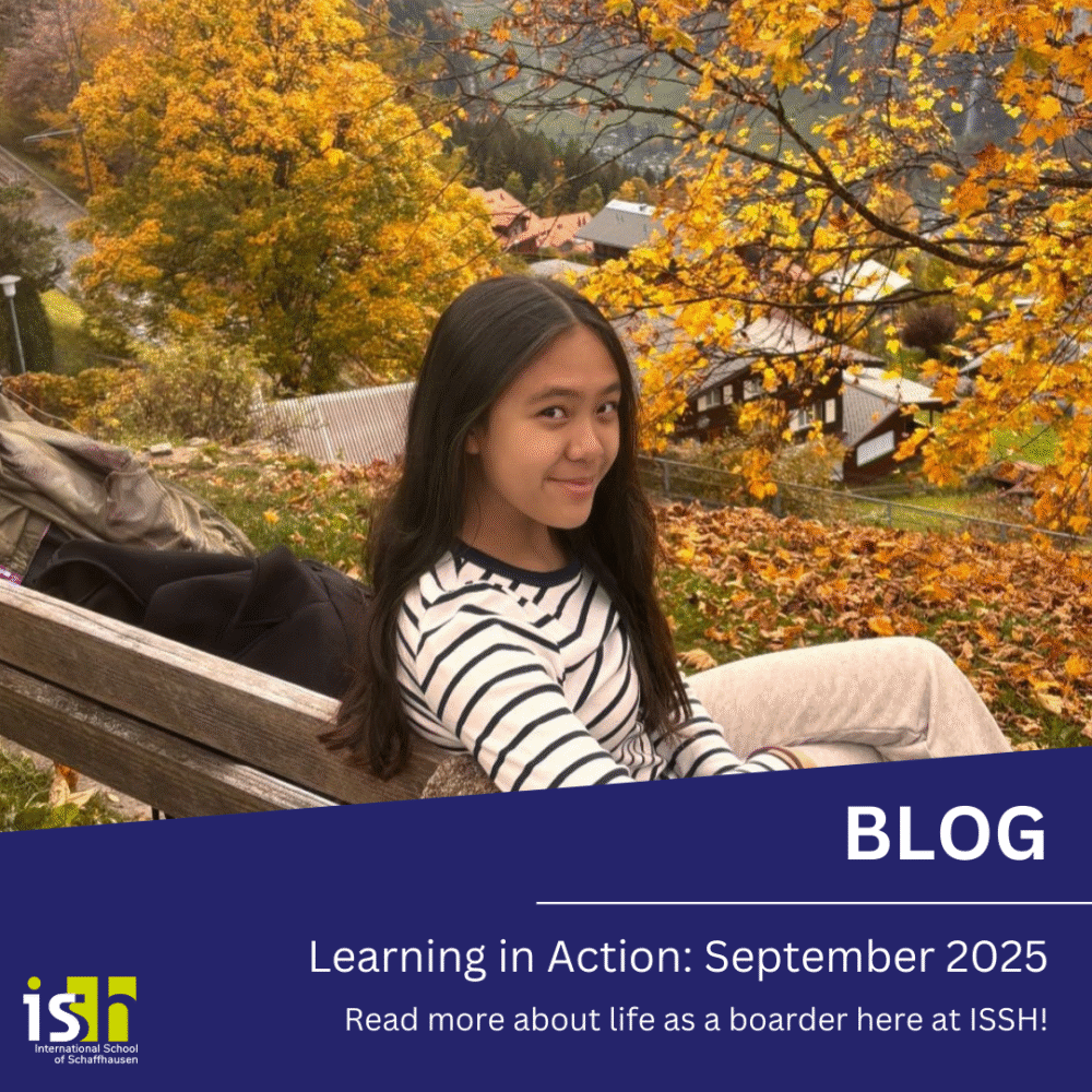 Learning in Action, September 2025: Read more about life as a boarder here at ISSH!